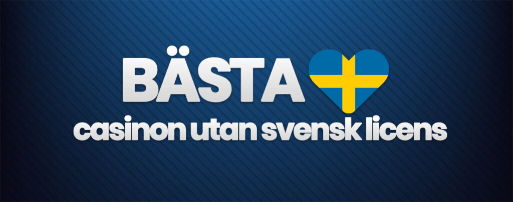 Casinon utan svensk licens En guide till spel utan gränser Casinon utan svensk licens En guide till spel utan gränser
